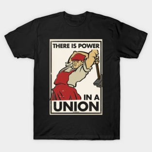 There is Power in a Union T-Shirt